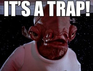 admiral-ackbar-its-a-trap.jpg